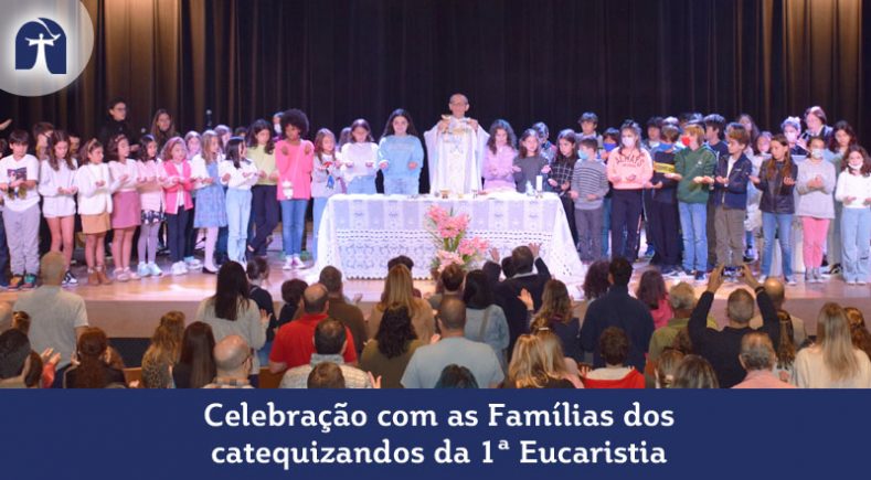 Celebração com as Famílias dos catequizandos da 1ª Eucaristia